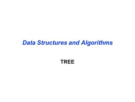 Data Structures and Algorithms TREE. Searching Sequential Searches Time is proportional to n We call this time complexity O(n) Pronounce this “big oh”