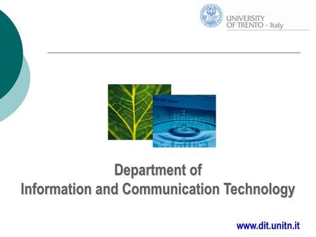 Department of Information and Communication Technology www.dit.unitn.it.