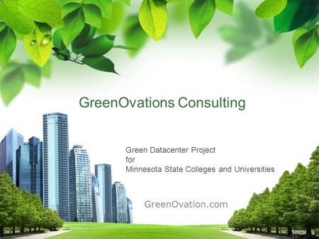 GreenOvations Consulting GreenOvation.com Green Datacenter Project for Minnesota State Colleges and Universities.