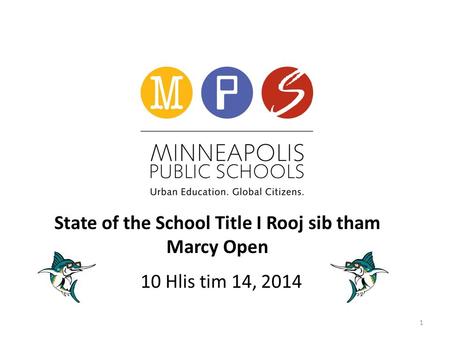 State of the School Title I Rooj sib tham Marcy Open 10 Hlis tim 14, 2014 1.