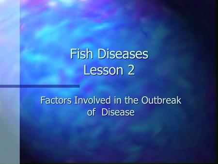 Factors Involved in the Outbreak of Disease