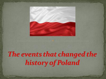 A polish duke Mieszko I, Poland’s first leader was converted to Christianity after marrying czech princess Dobrawa. The year 966 is recognized as the.