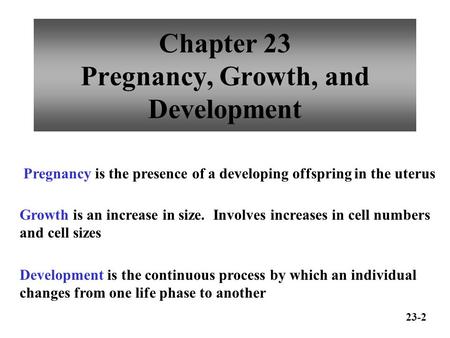 Chapter 23 Pregnancy, Growth, and Development