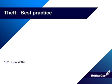 Theft: Best practice 15 th June 2009. 2 Best practice should extend across the process Investigation and detection. Data collection. Reconnection. These.