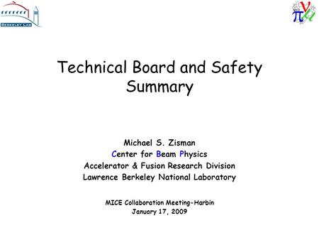 Technical Board and Safety Summary Michael S. Zisman Center for Beam Physics Accelerator & Fusion Research Division Lawrence Berkeley National Laboratory.