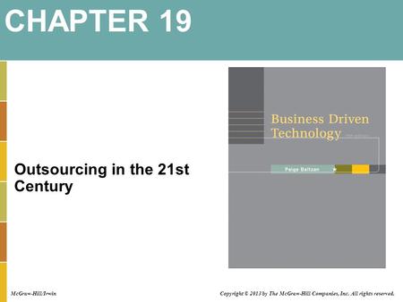 Outsourcing in the 21st Century CHAPTER 19 Copyright © 2013 by The McGraw-Hill Companies, Inc. All rights reserved. McGraw-Hill/Irwin.