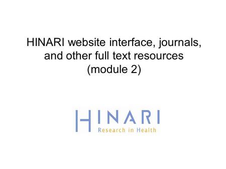 HINARI website interface, journals, and other full text resources (module 2)