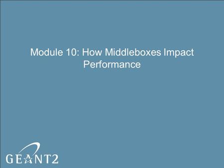 Module 10: How Middleboxes Impact Performance