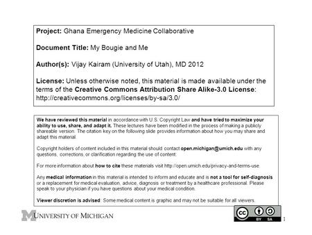 Project: Ghana Emergency Medicine Collaborative Document Title: My Bougie and Me Author(s): Vijay Kairam (University of Utah), MD 2012 License: Unless.