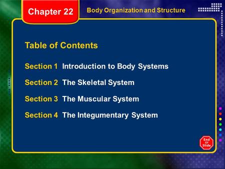 Chapter 22 Table of Contents Section 1 Introduction to Body Systems