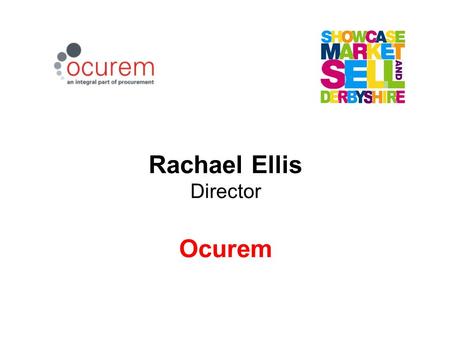 Rachael Ellis Director Ocurem. Typical tender questions... & how to answer them!