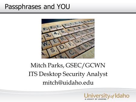 Mitch Parks, GSEC/GCWN ITS Desktop Security Analyst