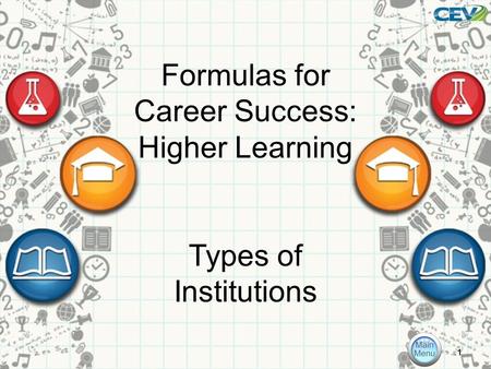 Formulas for Career Success: Higher Learning Types of Institutions 1.