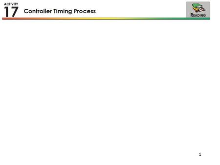 1. 2 3 4 Controller Timers or timing processes Minimum green Maximum green Vehicle extension/passage time/gap time The minimum green timer becomes active.