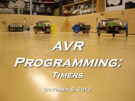 AVR Programming: Timers October 8, 2010. What is a timer? A register that keeps track of a current value This value is updated at a certain frequency.