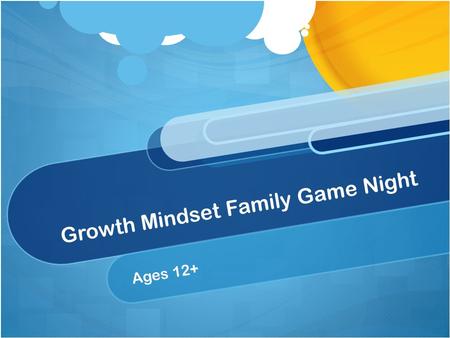 Growth Mindset Family Game Night Ages 12+. How do I play? Welcome to Growth Mindset Family Game Night! This game is full of fun and you’re simultaneously.