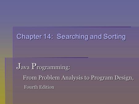 Chapter 14: Searching and Sorting