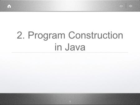 1 2. Program Construction in Java. 2.9 Sorting 3 The need Soritng into categories is relatively easy (if, else if, switch); here we consider sorting.