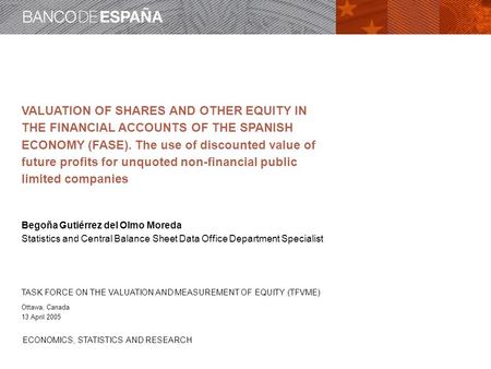 ECONOMICS, STATISTICS AND RESEARCH VALUATION OF SHARES AND OTHER EQUITY IN THE FINANCIAL ACCOUNTS OF THE SPANISH ECONOMY (FASE). The use of discounted.