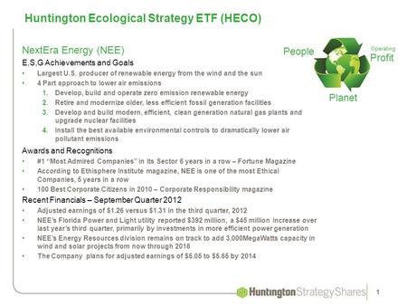 NextEra Energy (NEE) E,S,G Achievements and Goals Largest U.S. producer of renewable energy from the wind and the sun 4 Part approach to lower air emissions.