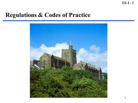 EE-I - 1 Regulations & Codes of Practice 1. EE-I - 2 Documents Quality Assurance Manual Regulations Codes of Practice Procedures Guidelines 2.