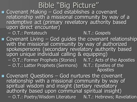 Bible “Big Picture” Covenant Making – God establishes a covenant relationship with a missional community by way of a redemptive act (primary revelatory.