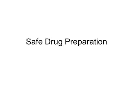 Safe Drug Preparation.