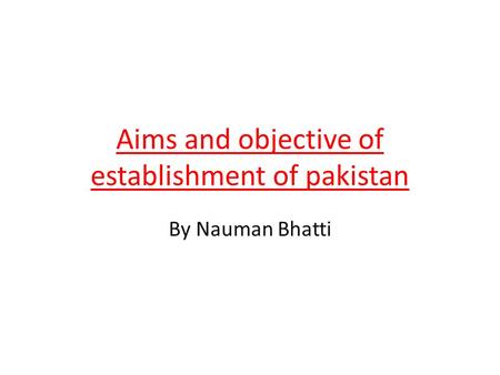 Aims and objective of establishment of pakistan