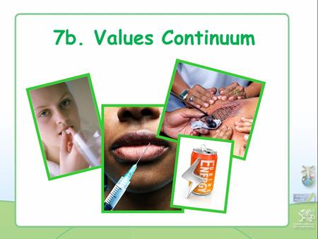 7b. Values Continuum. Energy drinks are safe to drink.