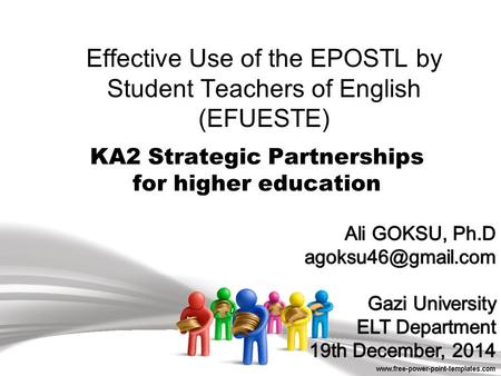 Effective Use of the EPOSTL by Student Teachers of English (EFUESTE) KA2 Strategic Partnerships for higher education.