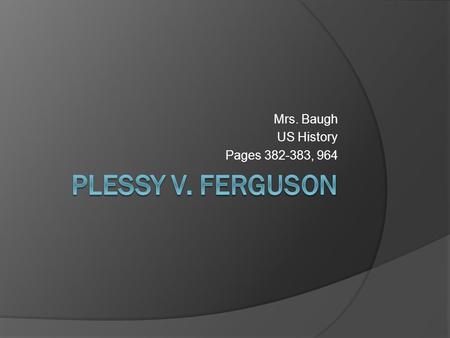 Mrs. Baugh US History Pages 382-383, 964. Vocabulary  Disfranchising  Poll tax  Grandfather Clause  Segregation  Jim Crow Laws.