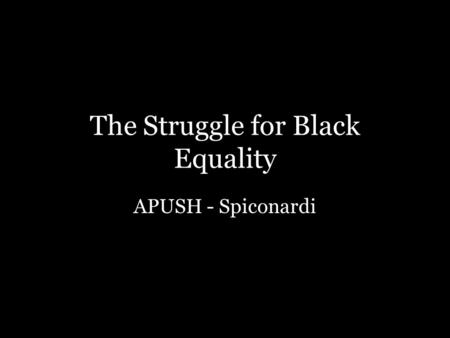 The Struggle for Black Equality