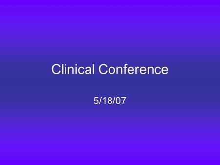 Clinical Conference 5/18/07. 34 y.o. with h/o HTN, presented to Christ ED after LOC while playing basketball. Upon arrival....unresponsive…and found to.