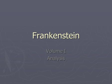 Frankenstein Volume I Analysis.