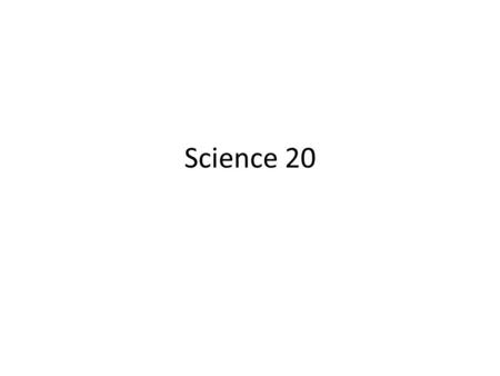 Science 20. Quiz Fill in the blanks in the Following Diagram Sugar + _______________ + Energy CO2 (g) + __________ CO2 + _______________ Sugar (g) + __________.