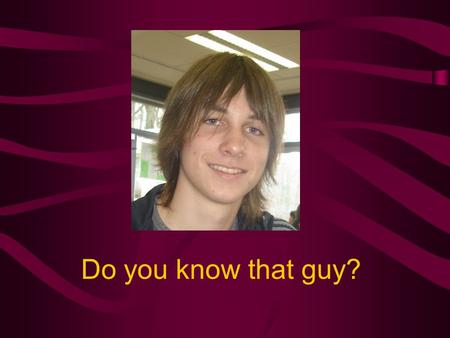 Do you know that guy?. Maybe not.... This is David Bender, our classmate. But he isn‘t just a little boy  he‘s the son of Christian Bender jun., who.