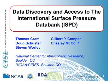 Data Discovery and Access to The International Surface Pressure Databank (ISPD) 1 Thomas Cram Gilbert P. Compo* Doug Schuster Chesley McColl* Steven Worley.