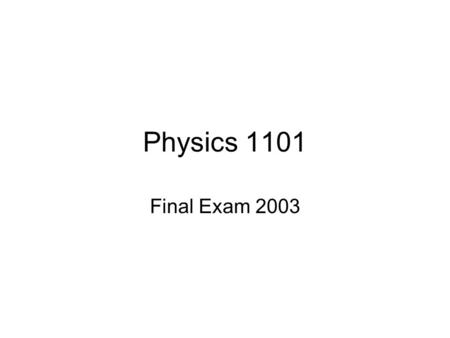 Physics 1101 Final Exam 2003. 1.A copper utility wire 80.0 m long and 1.90 m in diameter is stretched by a force of 600 N. A.Determine the longitudinal.