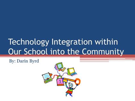 Technology Integration within Our School into the Community