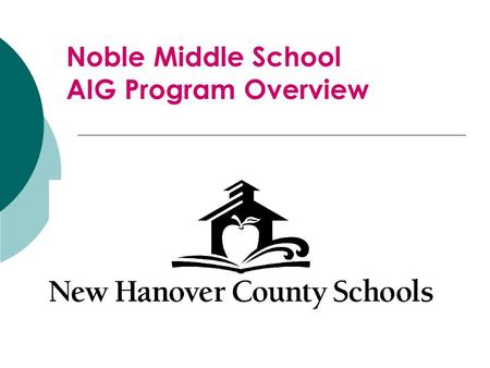 Noble Middle School AIG Program Overview. Standard 1: Student Identification This standard outlines how our district screens, refers, and identifies students.