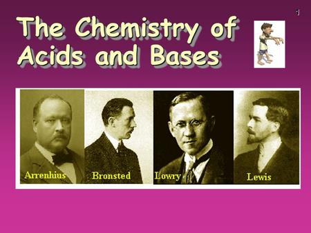 1 The Chemistry of Acids and Bases. 2 Acid and Bases.