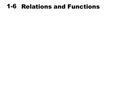 1-6 Relations and Functions Holt Algebra 2. Warm Up Use the graph for Problems 1–2. 1. List the x-coordinates of the points. 2. List the y-coordinates.