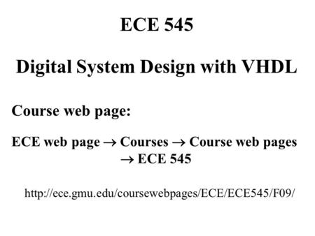 ECE 545 Digital System Design with VHDL