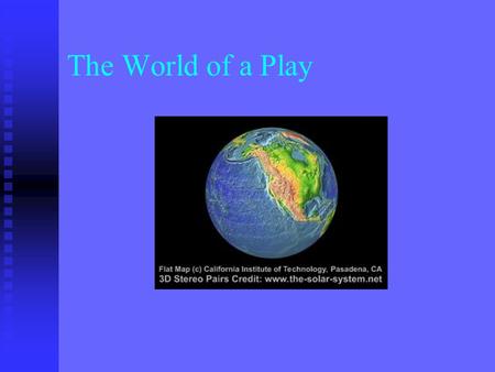 The World of a Play. Oscar Brockett Theatre is repeatable but not reproducible. Theatre is repeatable but not reproducible.