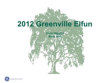 2012 Greenville Elfun Chris Higgins Rudy Hall. Membership Discounts to Local Upscale Restaurants.