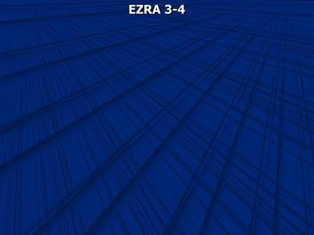 EZRA 3-4. Ezra 3:1 And when the seventh month had come, and the children of Israel were in the cities, the people gathered together as one man to Jerusalem.