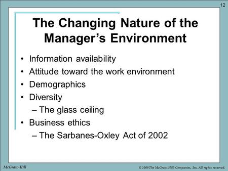 © 2009 The McGraw-Hill Companies, Inc. All rights reserved. 12 McGraw-Hill Information availability Attitude toward the work environment Demographics Diversity.