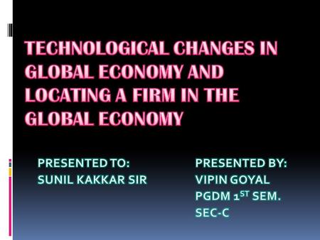 The impact of technological change  Tech change may involve new products, improvement or cost reductions for existing products or better ways of managing.