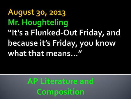 AP Literature and Composition.  Nabokov quiz.  Holden’s Quotables.  Oral reading.  Journal writing / questions or comments.