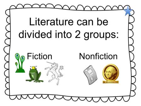 Literature can be divided into 2 groups: